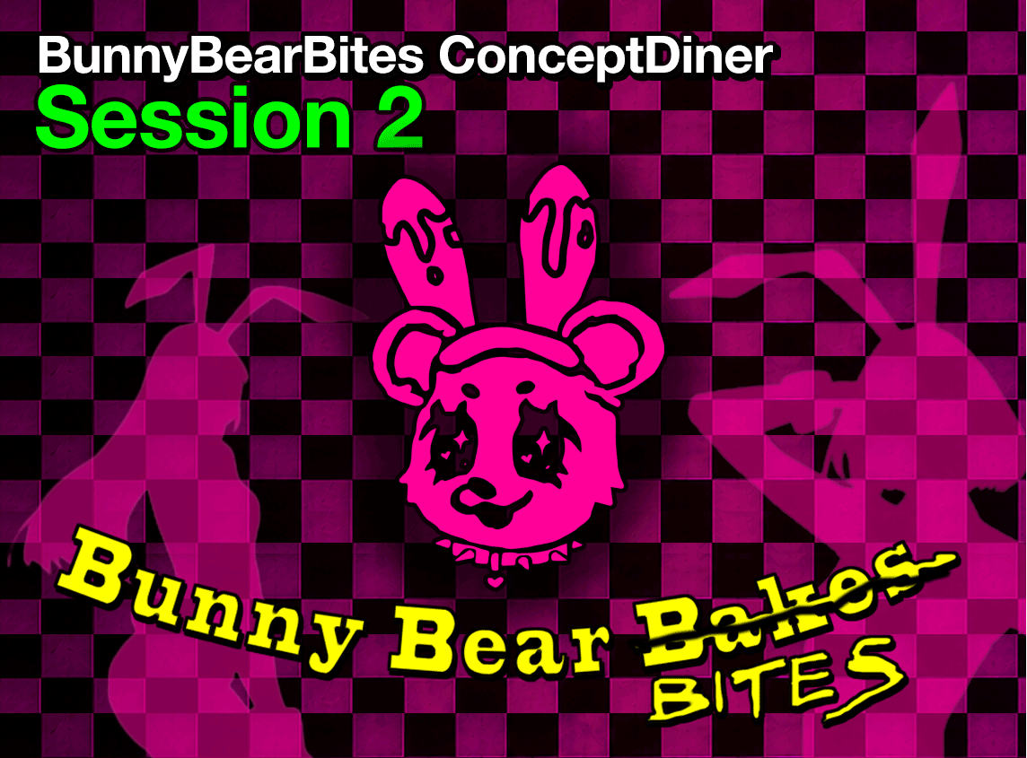 BunnyBearBites Concept Diner Ticket - Session 2 - [23rd Aug]