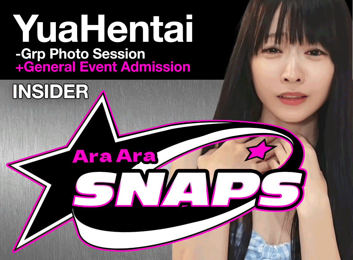 YuaHentai - AraAraSnaps Member Event Ticket [INSIDER]